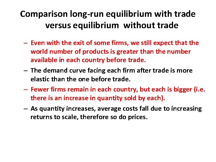 Comparison long-run equilibrium with trade versus equilibrium without trade – Even with the exit