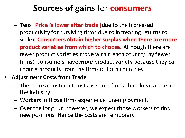 Sources of gains for consumers – Two : Price is lower after trade (due