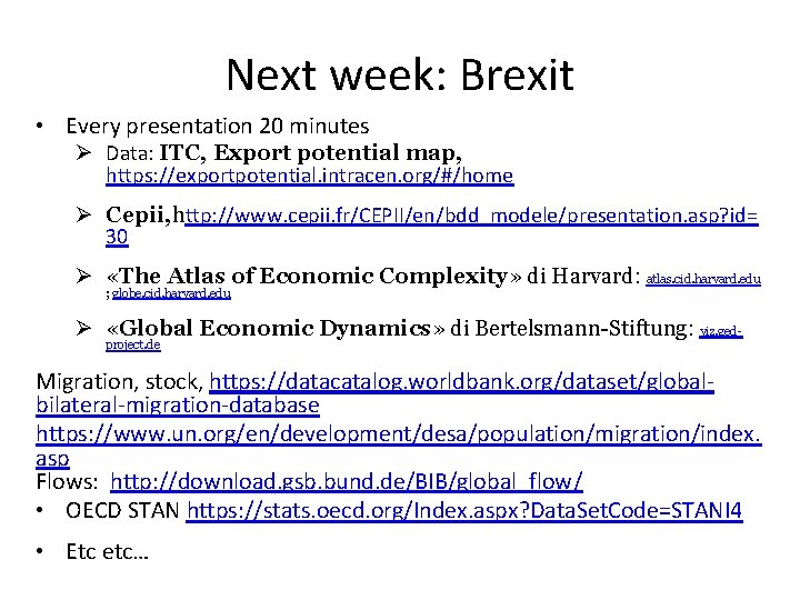 Next week: Brexit • Every presentation 20 minutes Ø Data: ITC, Export potential map,