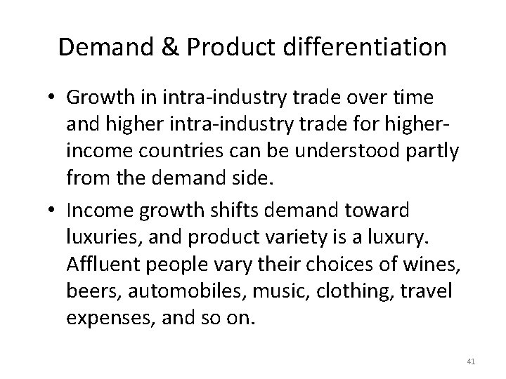 Demand & Product differentiation • Growth in intra-industry trade over time and higher intra-industry