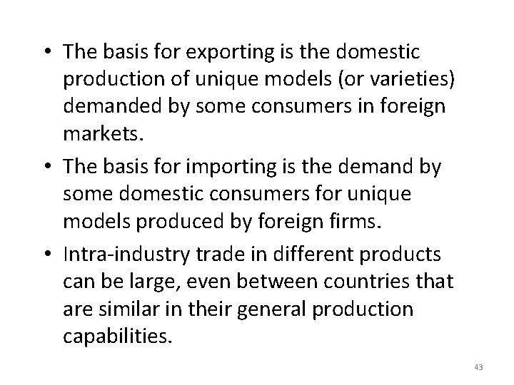  • The basis for exporting is the domestic production of unique models (or