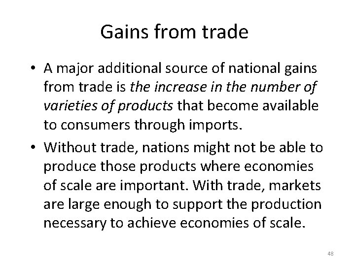 Gains from trade • A major additional source of national gains from trade is