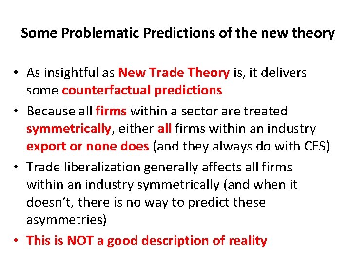 Some Problematic Predictions of the new theory • As insightful as New Trade Theory