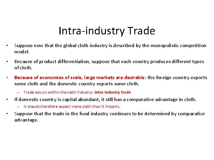 Intra-industry Trade • Suppose now that the global cloth industry is described by the