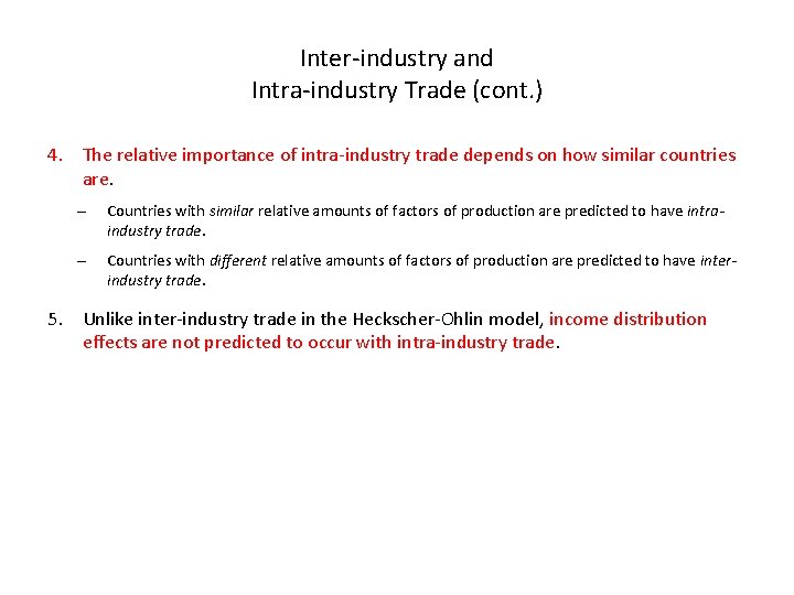 Inter-industry and Intra-industry Trade (cont. ) 4. The relative importance of intra-industry trade depends