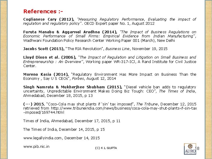 References : - Coglianese Cary (2012), “Measuring Regulatory Performance, Evaluating the impact of regulation