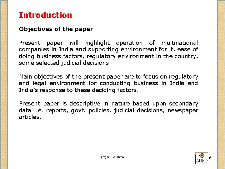 Introduction Objectives of the paper Present paper will highlight operation of multinational companies in