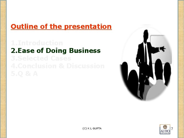 Outline of the presentation 1. Introduction 2. Ease of Doing Business 3. Selected Cases