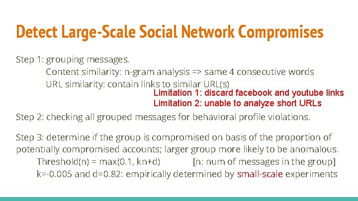 Detect Large-Scale Social Network Compromises Step 1: grouping messages. Content similarity: n-gram analysis =>