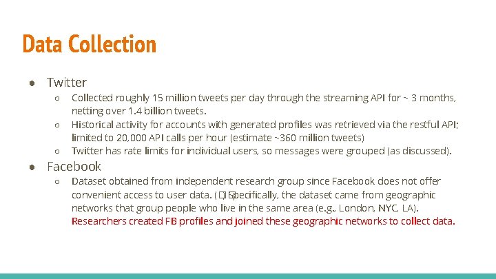 Data Collection ● Twitter ○ ○ ○ Collected roughly 15 million tweets per day