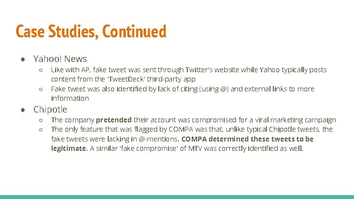 Case Studies, Continued ● Yahoo! News ○ ○ Like with AP, fake tweet was