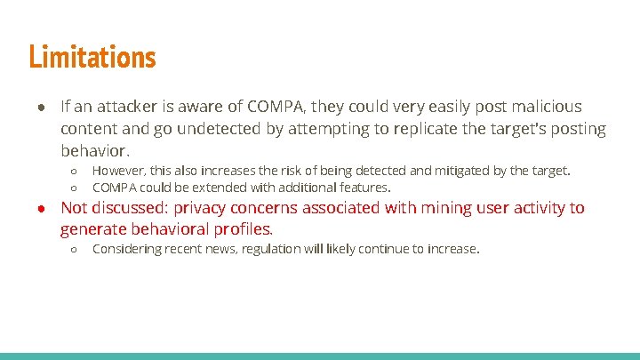 Limitations ● If an attacker is aware of COMPA, they could very easily post