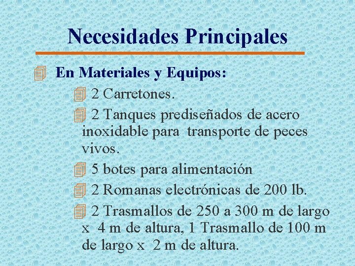 Necesidades Principales 4 En Materiales y Equipos: 4 2 Carretones. 4 2 Tanques prediseñados