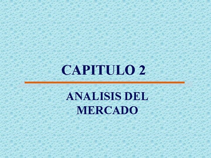 CAPITULO 2 ANALISIS DEL MERCADO 