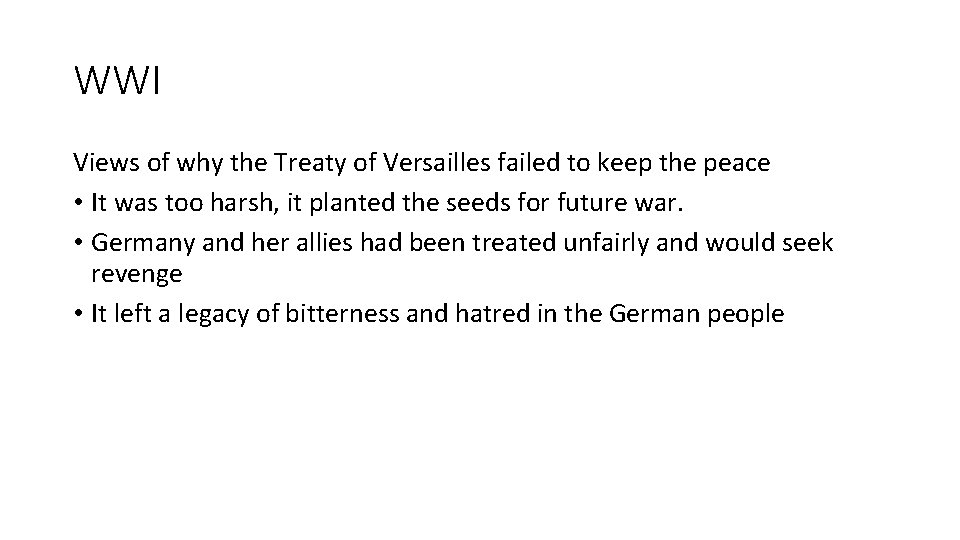 WWI Views of why the Treaty of Versailles failed to keep the peace •