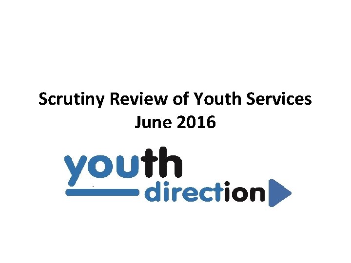 Scrutiny Review of Youth Services June 2016 