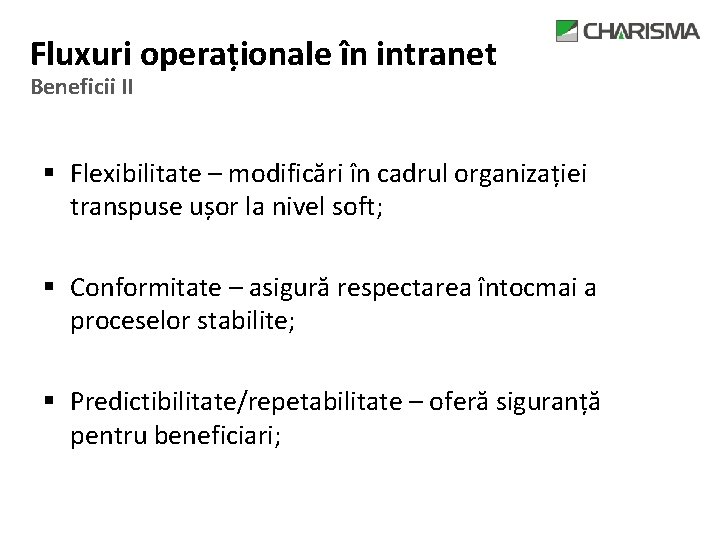 Fluxuri operaționale în intranet Beneficii II § Flexibilitate – modificări în cadrul organizației transpuse