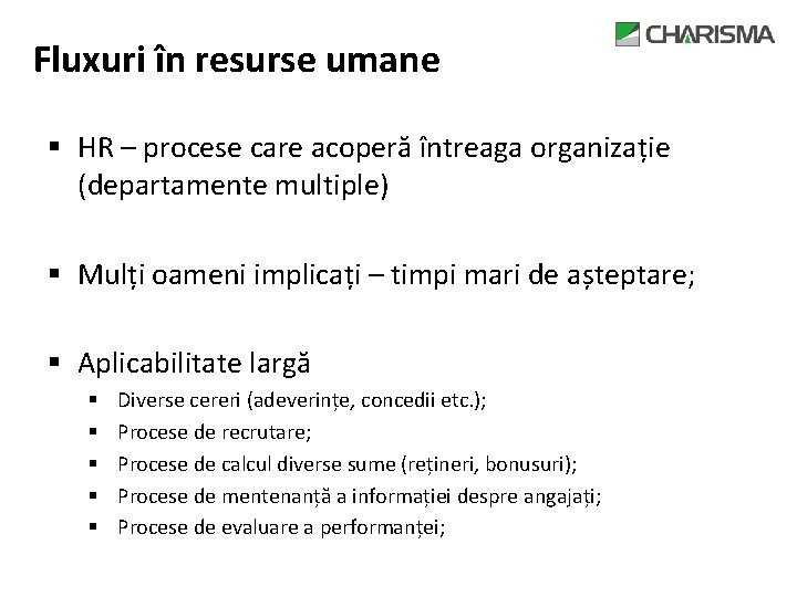 Fluxuri în resurse umane § HR – procese care acoperă întreaga organizație (departamente multiple)