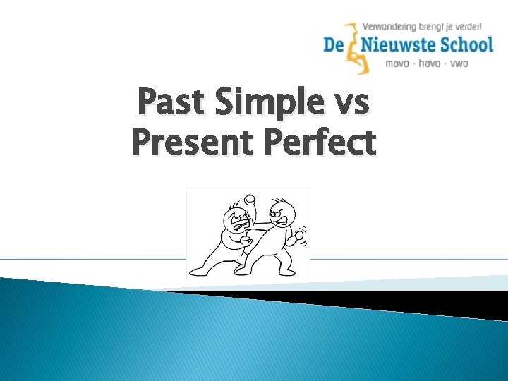 Past Simple vs Present Perfect 