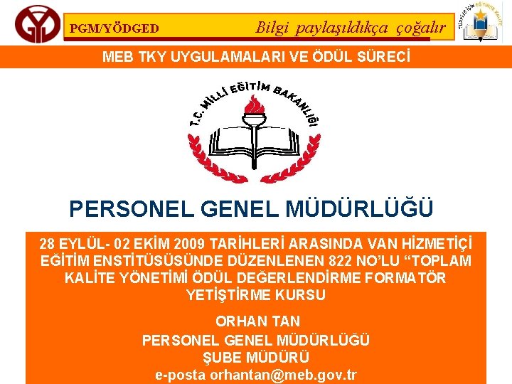 PGM/YÖDGED Bilgi paylaşıldıkça çoğalır MEB TKY UYGULAMALARI VE ÖDÜL SÜRECİ PERSONEL GENEL MÜDÜRLÜĞÜ 28