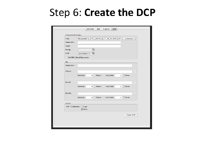 Step 6: Create the DCP Step 6: Create the DCP