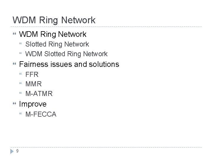 WDM Ring Network Slotted Ring Network WDM Slotted Ring Network Fairness issues and solutions