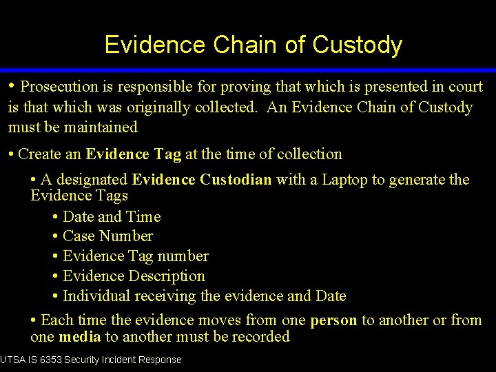 Evidence Chain of Custody • Prosecution is responsible for proving that which is presented