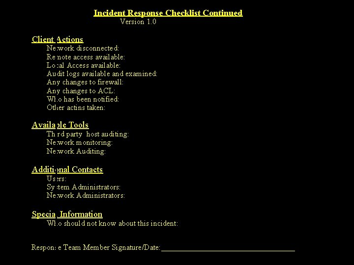 Incident Response Checklist Continued Version 1. 0 Client Actions Network disconnected: Remote access available: