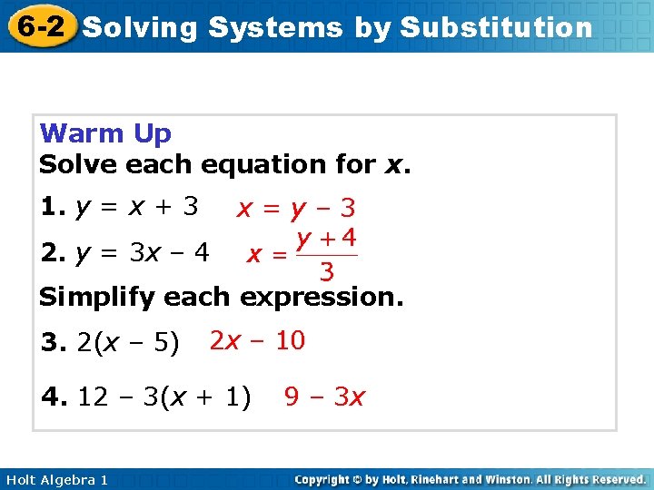 6 -2 Solving Systems by Substitution Warm Up Solve each equation for x. 1.