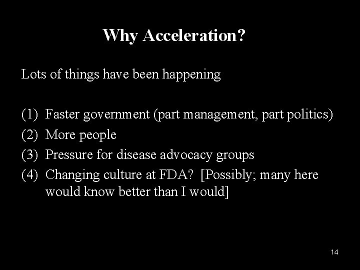 Why Acceleration? Lots of things have been happening (1) (2) (3) (4) Faster government