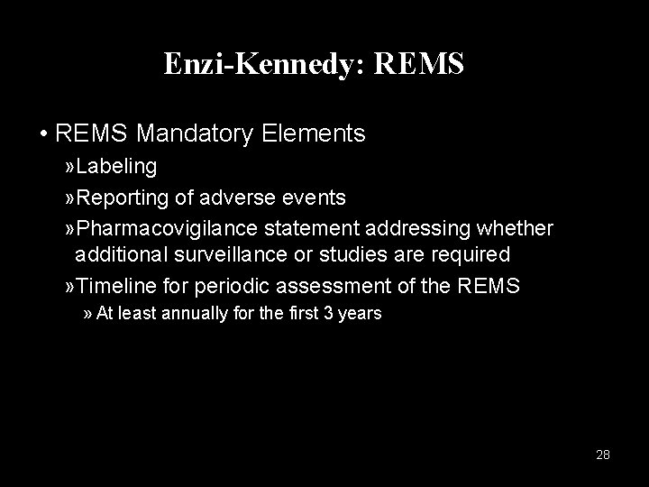 Enzi-Kennedy: REMS • REMS Mandatory Elements » Labeling » Reporting of adverse events »