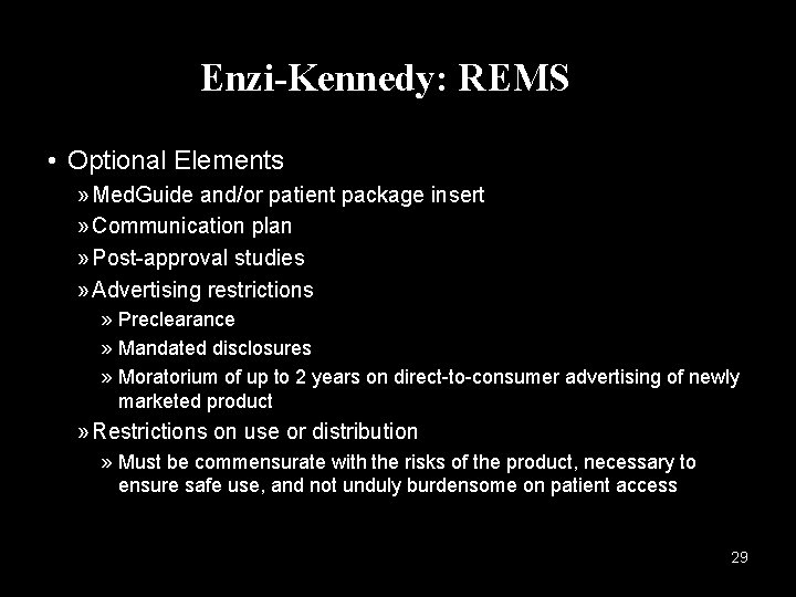 Enzi-Kennedy: REMS • Optional Elements » Med. Guide and/or patient package insert » Communication