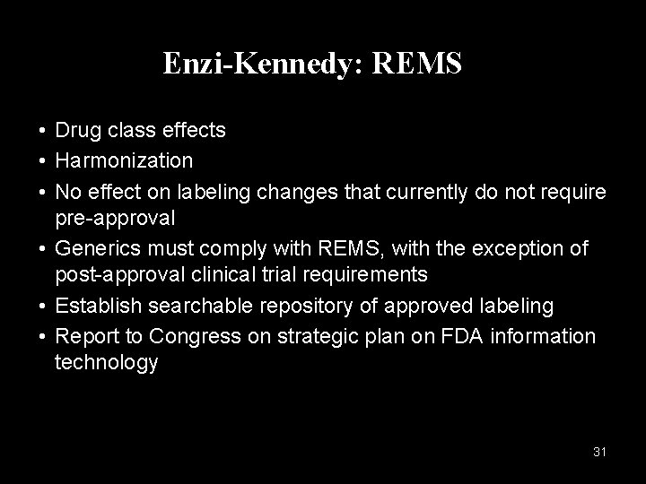 Enzi-Kennedy: REMS • Drug class effects • Harmonization • No effect on labeling changes