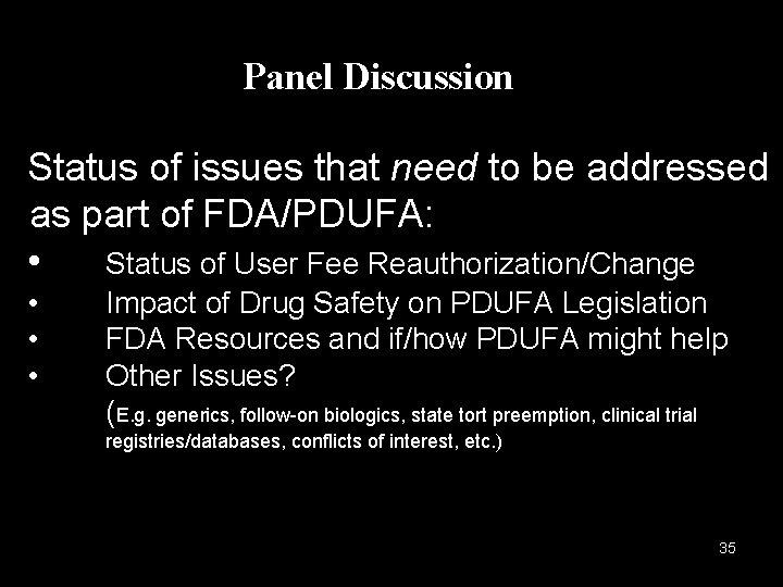 Panel Discussion Status of issues that need to be addressed as part of FDA/PDUFA: