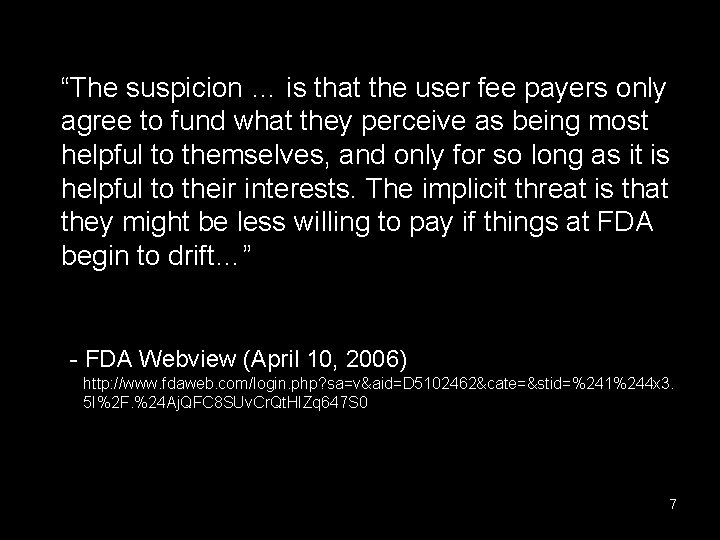 “The suspicion … is that the user fee payers only agree to fund what