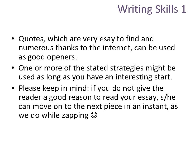 Writing Skills 1 • Quotes, which are very esay to find and numerous thanks