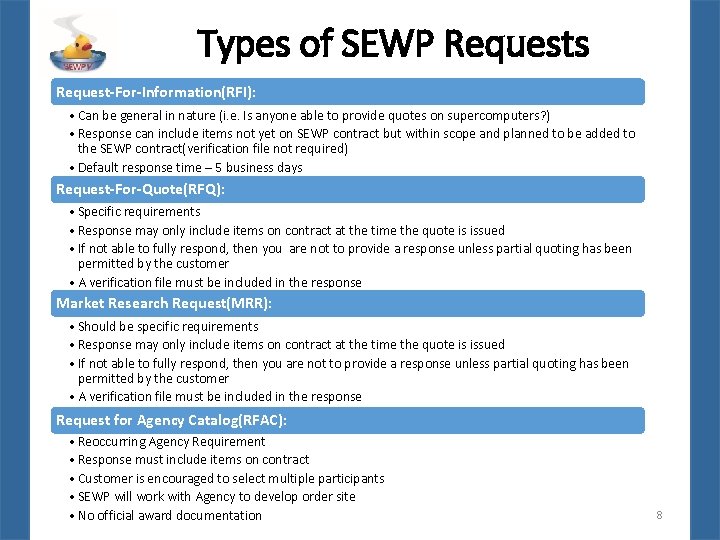 Types of SEWP Requests Request-For-Information(RFI): • Can be general in nature (i. e. Is