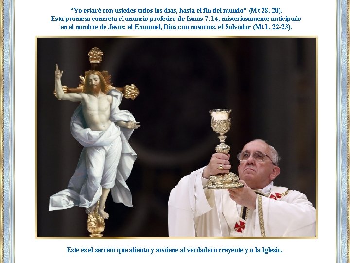 “Yo estaré con ustedes todos los días, hasta el fin del mundo” (Mt 28,