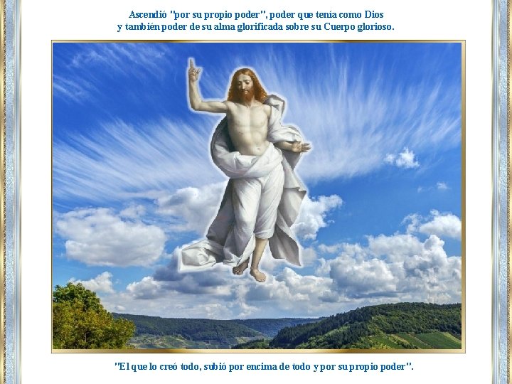Ascendió "por su propio poder", poder que tenía como Dios y también poder de