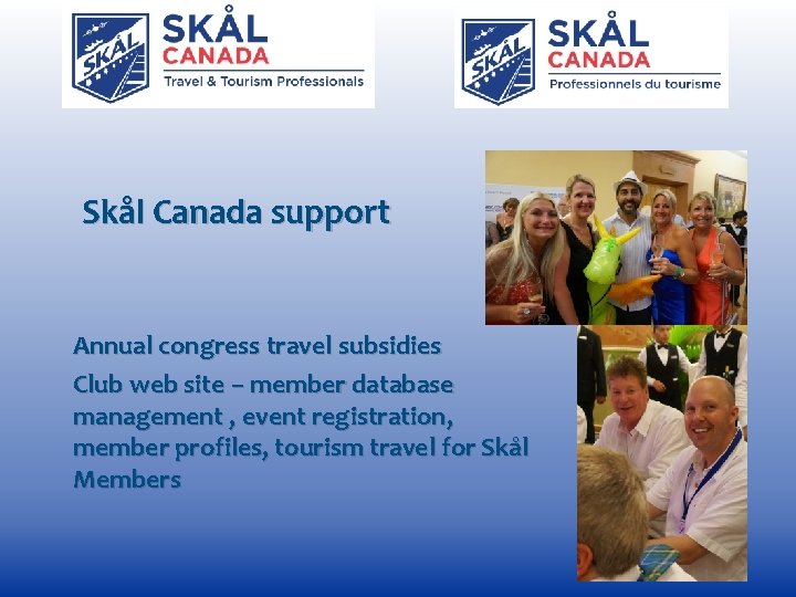 Skål Canada support Annual congress travel subsidies Club web site – member database management