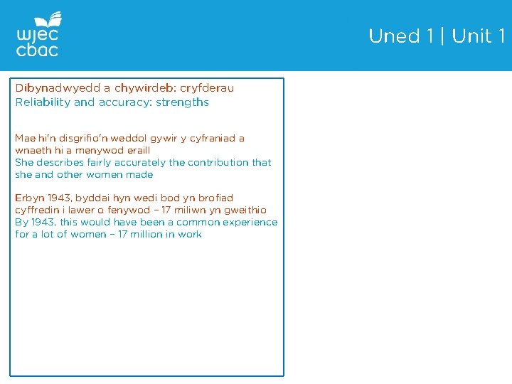 Uned 1 | Unit 1 Dibynadwyedd a chywirdeb: cryfderau Reliability and accuracy: strengths Mae