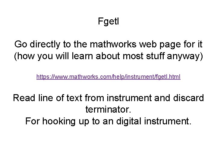 Fgetl Go directly to the mathworks web page for it (how you will learn