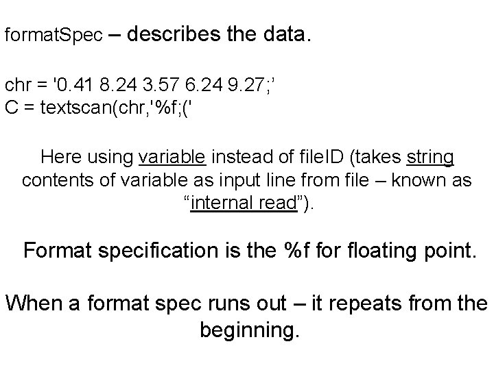 format. Spec – describes the data. chr = '0. 41 8. 24 3. 57