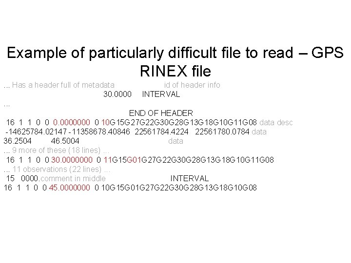 Example of particularly difficult file to read – GPS RINEX file. . . Has