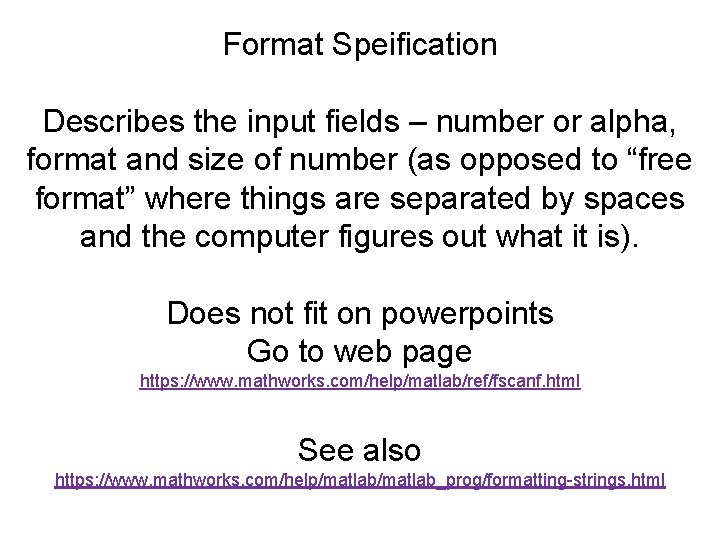 Format Speification Describes the input fields – number or alpha, format and size of