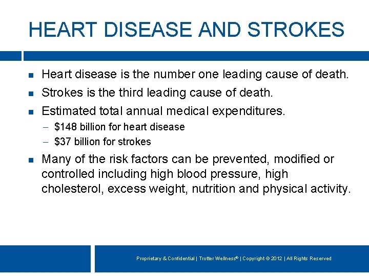 HEART DISEASE AND STROKES Heart disease is the number one leading cause of death.