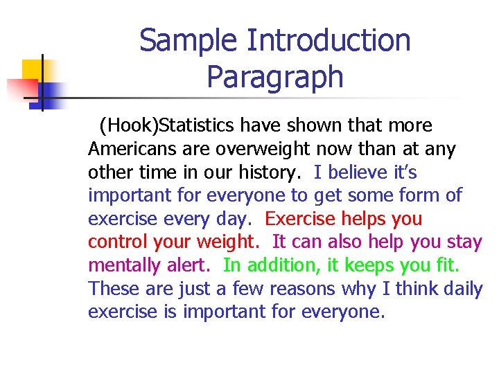 Sample Introduction Paragraph (Hook)Statistics have shown that more Americans are overweight now than at