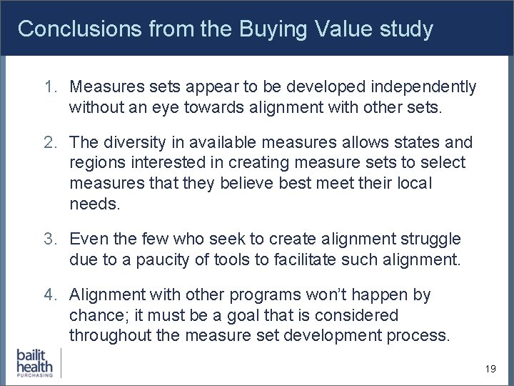 Conclusions from the Buying Value study 1. Measures sets appear to be developed independently