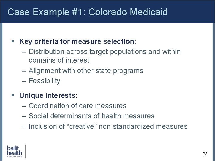 Case Example #1: Colorado Medicaid § Key criteria for measure selection: – Distribution across