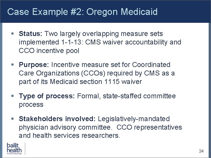 Case Example #2: Oregon Medicaid § Status: Two largely overlapping measure sets implemented 1